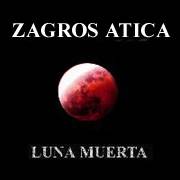 Zagros Atica : Luna Muerta